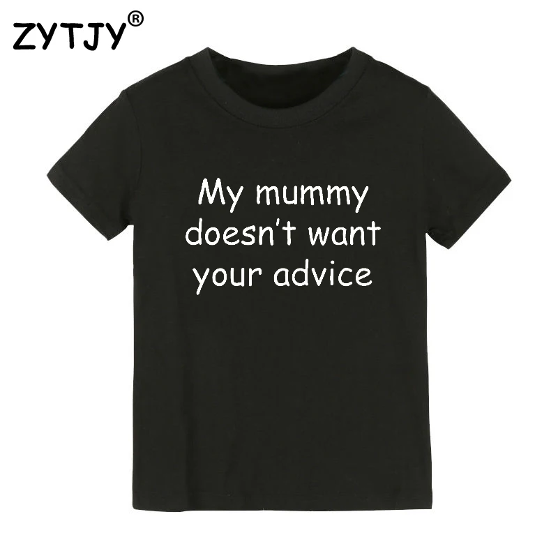 My Mummy doesn't want your advice Print Kids tshirt Boy Girl t shirt For Children Toddler Clothes Funny Top Tees Drop Ship Y-81
My Mummy doesn't want your advice Print Kids tshirt Boy Girl t shirt For Children Toddler Clothes Funny Top Tees Drop Ship Y-81