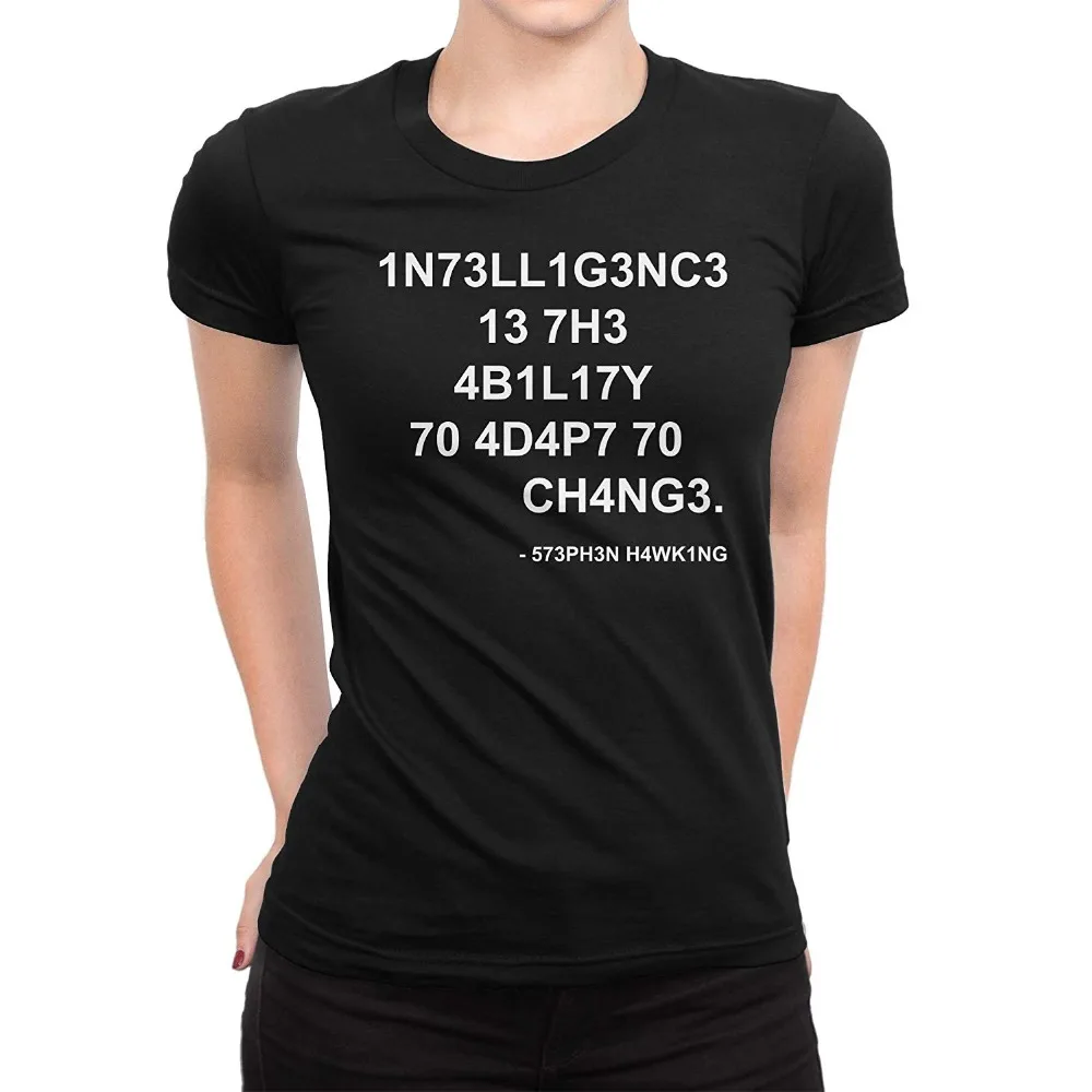 Stephen Hawking Intelligence is The Ability to Adapt to Change Quote Women's Novelty T-Shirts Unisex Tee Men's Tshirt Tops
Stephen Hawking Intelligence is The Ability to Adapt to Change Quote Women's Novelty T-Shirts Unisex Tee Men's Tshirt Tops