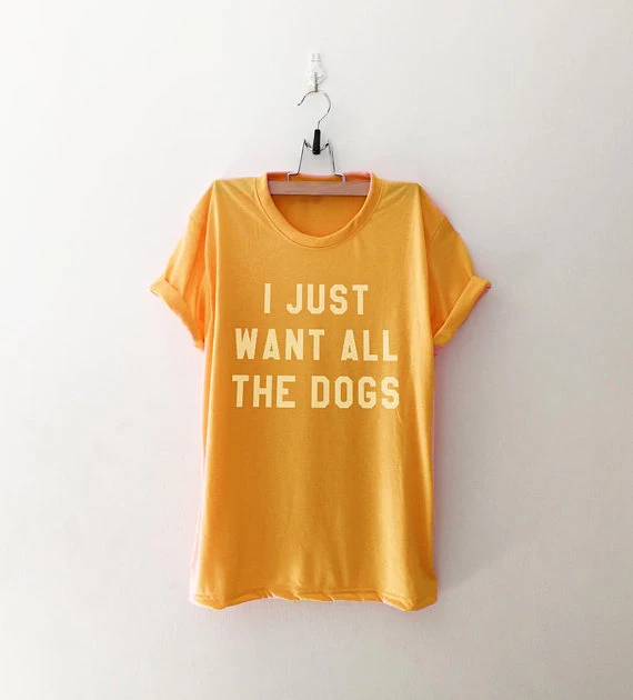 I JUSAT WANT ALL THE DOGS cotton T-shirt women fashion tees new season trend female tops pet t shirt 90s girls cute gift shirt
I JUSAT WANT ALL THE DOGS cotton T-shirt women fashion tees new season trend female tops pet t shirt 90s girls cute gift shirt