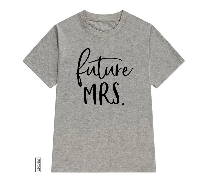 Future Mrs Print Women tshirt Cotton Casual Funny t shirt Lady Yong Girl Top Tee 5 Colors Drop Ship S-677
Future Mrs Print Women tshirt Cotton Casual Funny t shirt Lady Yong Girl Top Tee 5 Colors Drop Ship S-677