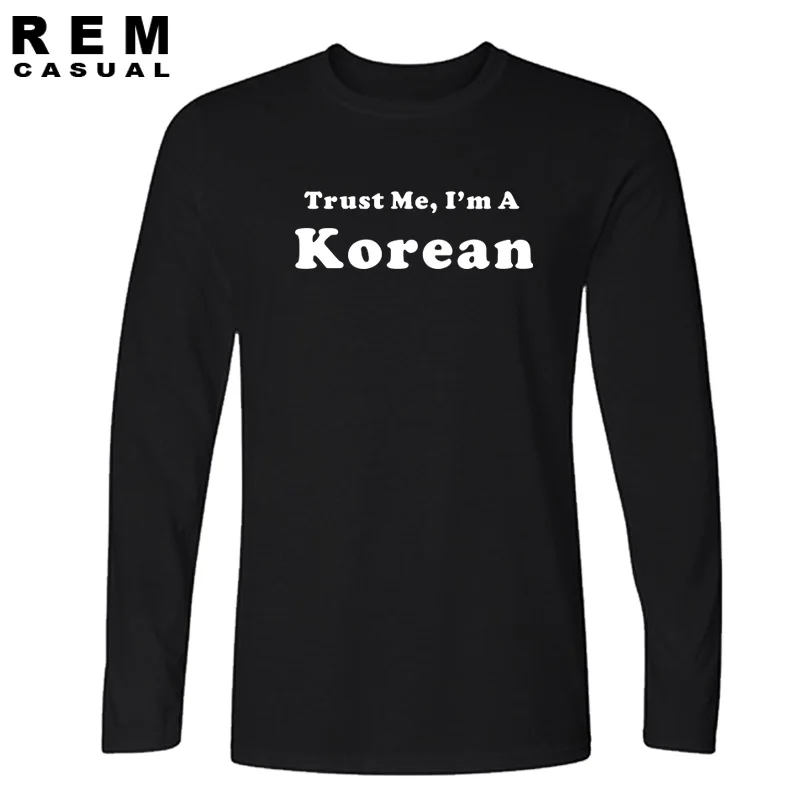 New Style Trust Me I'm A Korean Long sleeve T-shirt Funny Korea Country Pride South T Shirt Men Casual Top Tees
New Style Trust Me I'm A Korean Long sleeve T-shirt Funny Korea Country Pride South T Shirt Men Casual Top Tees