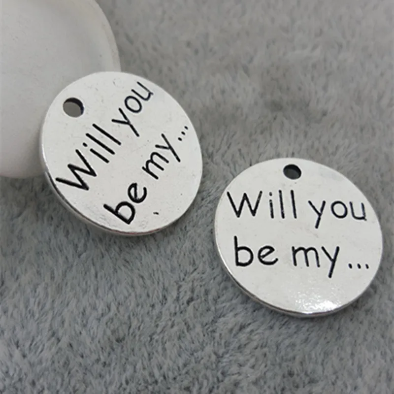 High Quality 10 Pieces/Lot Diameter 25mm Antique Silver Plated Letter Will you be my Round Disc Charms Pendant
High Quality 10 Pieces/Lot Diameter 25mm Antique Silver Plated Letter Will you be my Round Disc Charms Pendant