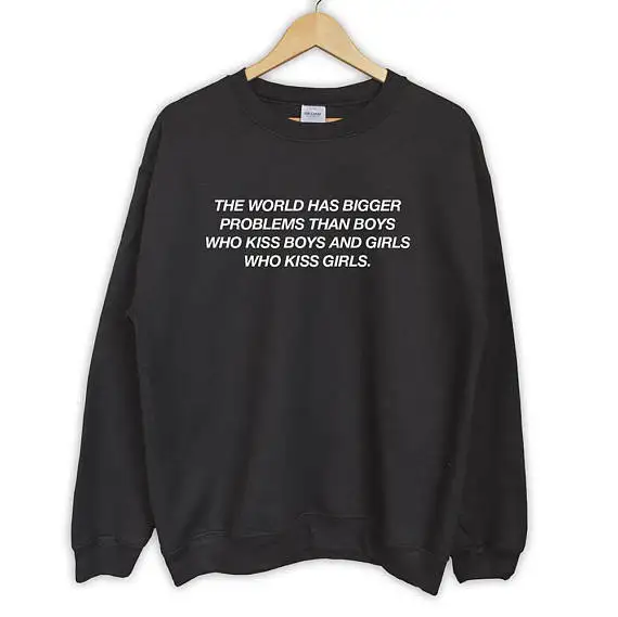 The World has bigger problems than boys who kiss boys and girls who kiss girls sweatshirt novelty pride rainbow fan XS -2XL-F021
The World has bigger problems than boys who kiss boys and girls who kiss girls sweatshirt novelty pride rainbow fan XS -2XL-F021