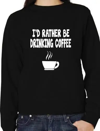 I'd Rather Be Drinking Coffee Funny Sweatshirt/Jumper Unisex Birthday Gift More Size And Colors-E192
I'd Rather Be Drinking Coffee Funny Sweatshirt/Jumper Unisex Birthday Gift More Size And Colors-E192