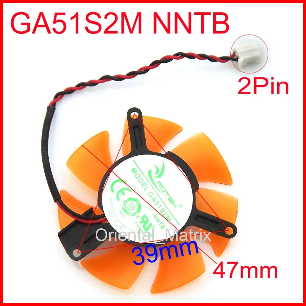 GA51S2M -NNTB 12В 0,15a 47 мм 2Pin для вентилятора графической карты ZOTAC GT210 GT520 GT610 N8600GT
GA51S2M -NNTB 12В 0,15a 47 мм 2Pin для вентилятора графической карты ZOTAC GT210 GT520 GT610 N8600GT