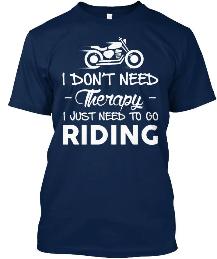 2019 Newest Fashion 2019 New Mens T Shirts Just Need To Go Riding-I Don't Therapy Riding Standard Unisex 100% Cotton Tee Shirt
2019 Newest Fashion 2019 New Mens T Shirts Just Need To Go Riding-I Don't Therapy Riding Standard Unisex 100% Cotton Tee Shirt