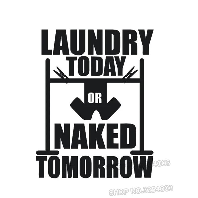 Laundry Today Or Naked Tomorrow Quote Wall Sticker Laundry Room Decor Removable Laundry Wall Decal Cloth Washer Murals h744
Laundry Today Or Naked Tomorrow Quote Wall Sticker Laundry Room Decor Removable Laundry Wall Decal Cloth Washer Murals h744