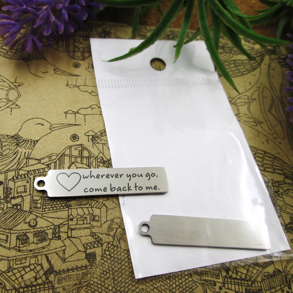 20pcs--"wherever you go, come back to me."stainless steel charms DIY pendants for necklace
20pcs--"wherever you go, come back to me."stainless steel charms DIY pendants for necklace