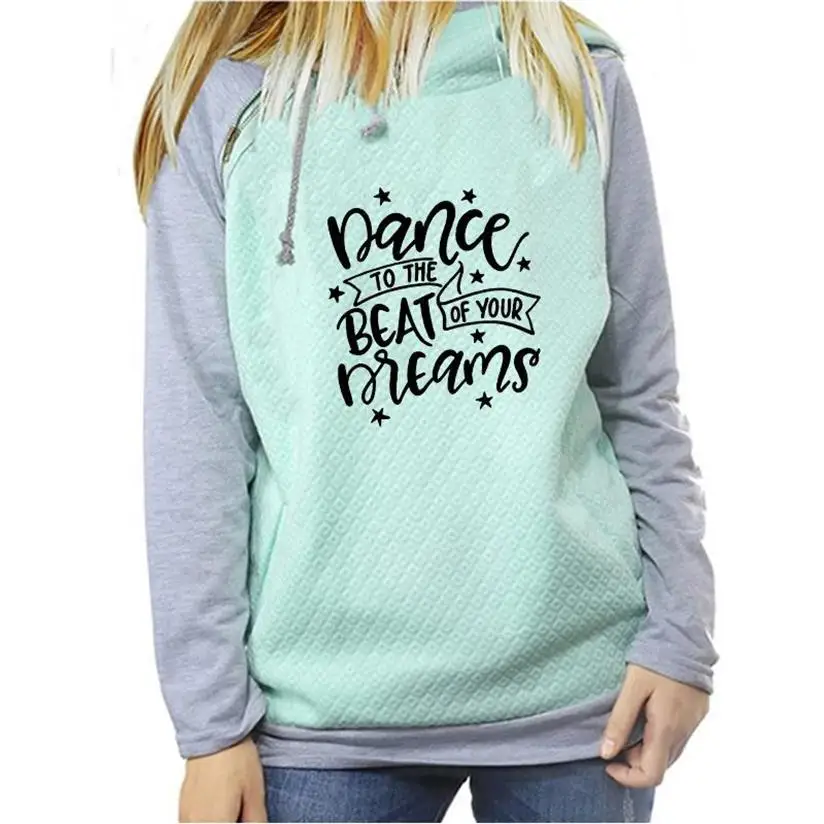 Hoodies For Women Zipper Decoration Dance To The Beat Of Your Dreams Letters Print Hoodies Sweatshirts Tops Femmes Print Frauen
Hoodies For Women Zipper Decoration Dance To The Beat Of Your Dreams Letters Print Hoodies Sweatshirts Tops Femmes Print Frauen