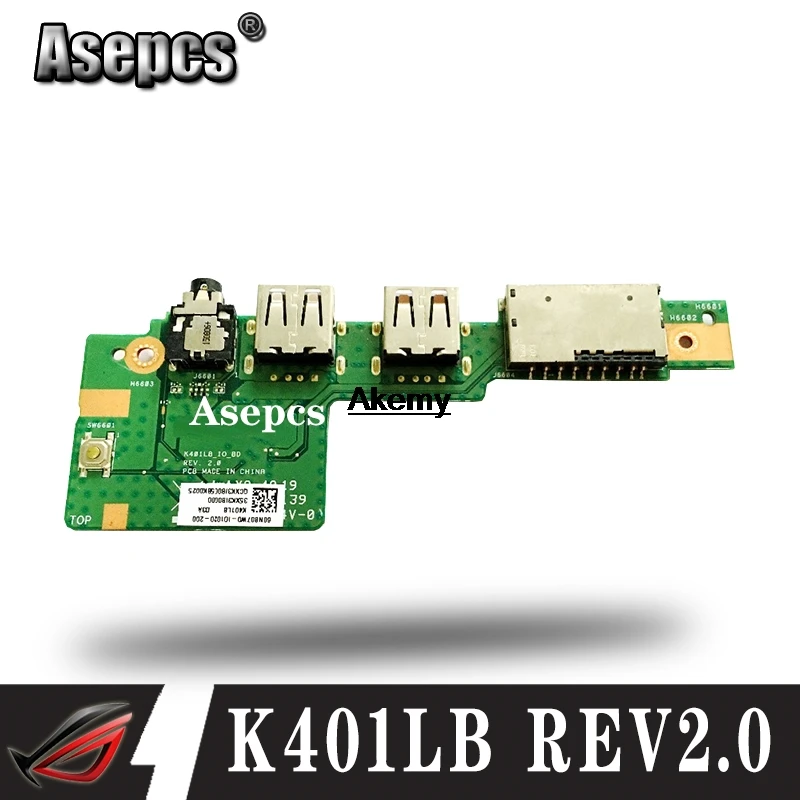 New Original For Asus K401UQ_IO_BD K401LB_IO_BD FOR K401L K401LB K401U K401UQ K401UB USB AUDIO POWER BOTTON SD card BOARD
New Original For Asus K401UQ_IO_BD K401LB_IO_BD FOR K401L K401LB K401U K401UQ K401UB USB AUDIO POWER BOTTON SD card BOARD
