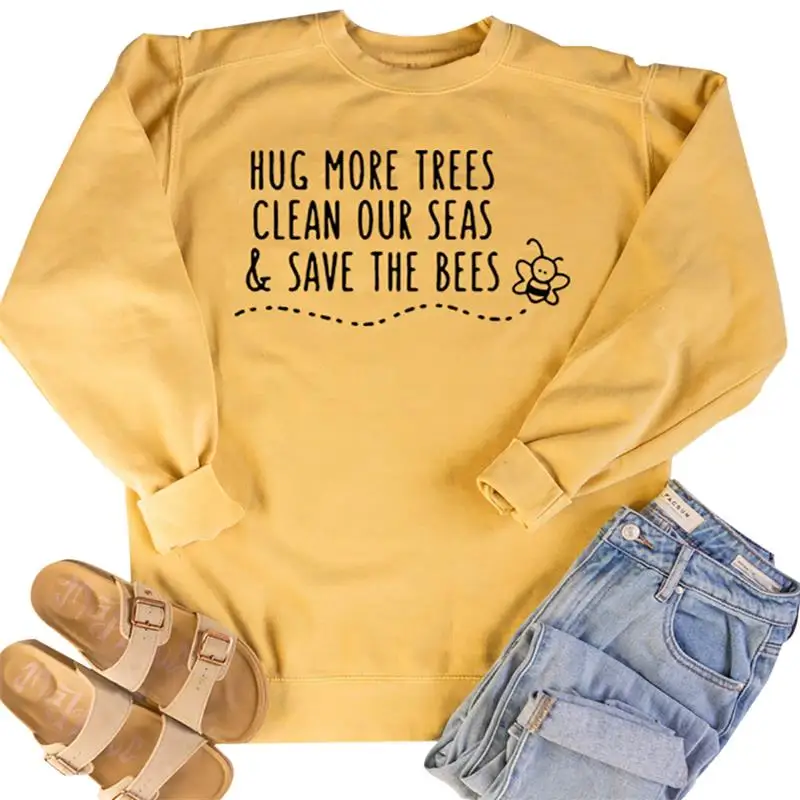 Женские толстовки Hug More Trees Clean Our Seas & Save The Bees с буквенным принтом женские пуловер