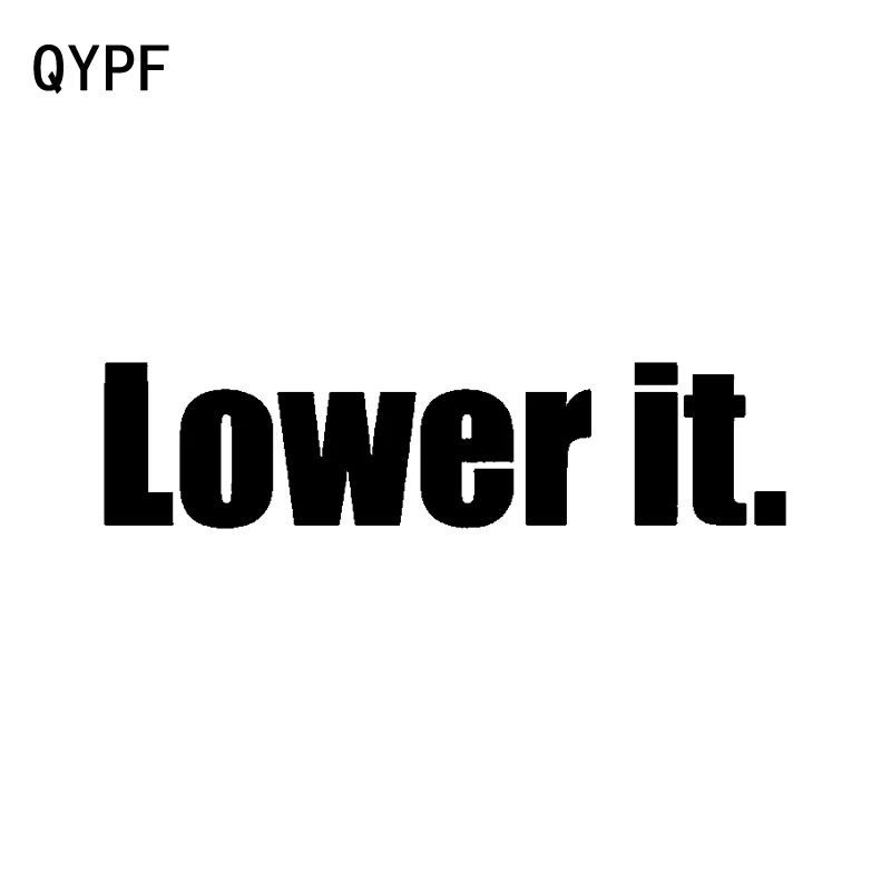 QYPF 15.9CM*3.8CM Funny Lower It Decal Black Silver Vinyl Car Sticker Graphical C15-2354
QYPF 15.9CM*3.8CM Funny Lower It Decal Black Silver Vinyl Car Sticker Graphical C15-2354
