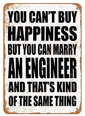 Rustic You Can't Buy Happiness But You Can Marry an Engineer Vintage Look Metal Sign
Rustic You Can't Buy Happiness But You Can Marry an Engineer Vintage Look Metal Sign