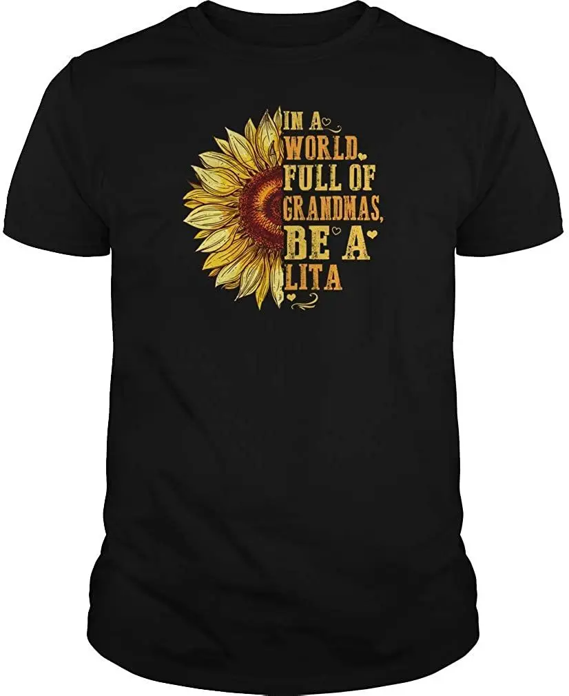 In A World Full Of Grandmas Be A Lita Sunflower Black T-Shirt Cotton Size S-3XL