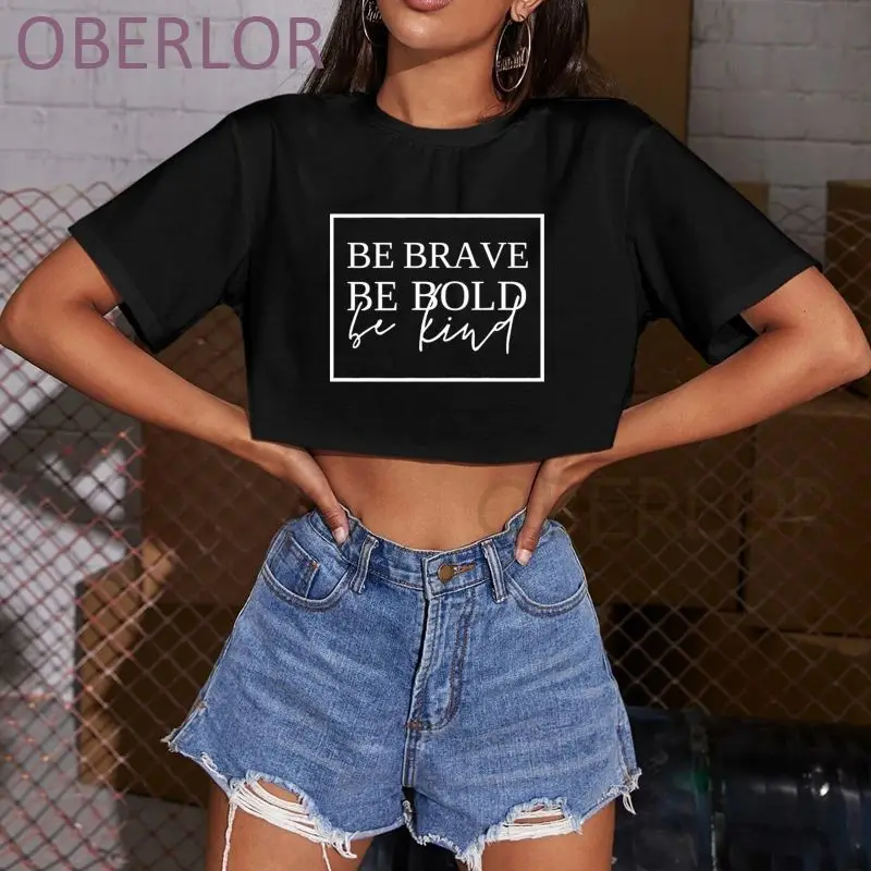 Летняя футболка с надписью Be Brave Be Bold Be Kind, Новое поступление 2021, кроп-топ, Футболка Harajuku, женская короткая блузка
Летняя футболка с надписью Be Brave Be Bold Be Kind, Новое поступление 2021, кроп-топ, Футболка Harajuku, женская короткая блузка