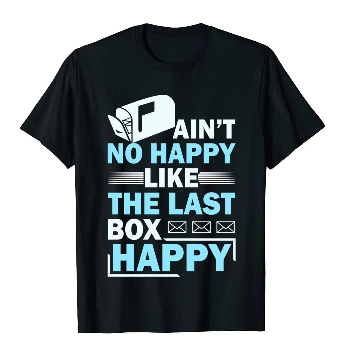 Ain't No Happy Like The Last Box Happy Mail Postman Mail Casual Cotton Men Tops Shirts Slim Fit Plain T Shirt
Ain't No Happy Like The Last Box Happy Mail Postman Mail Casual Cotton Men Tops Shirts Slim Fit Plain T Shirt