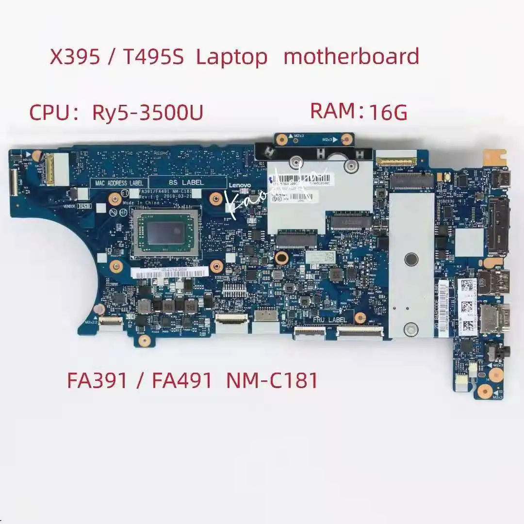 NM-C181 for ThinkPad X395/T495S Laptop Motherboard CPU:Ry5 -3500U RAM:16G DDR4 100% Test Ok
NM-C181 for ThinkPad X395/T495S Laptop Motherboard CPU:Ry5 -3500U RAM:16G DDR4 100% Test Ok