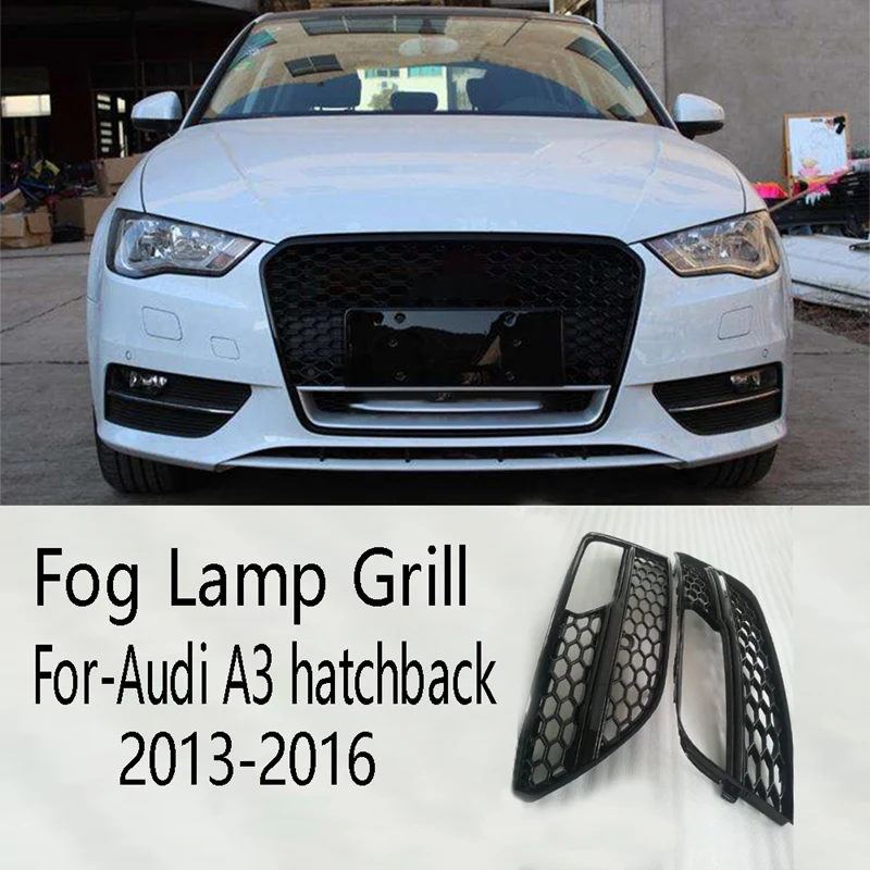 Set L+R Front Bumper Fog Lamp Grill Grille Insert Face Cover Grills for- A3 Hatchback 2013-2016
Set L+R Front Bumper Fog Lamp Grill Grille Insert Face Cover Grills for- A3 Hatchback 2013-2016