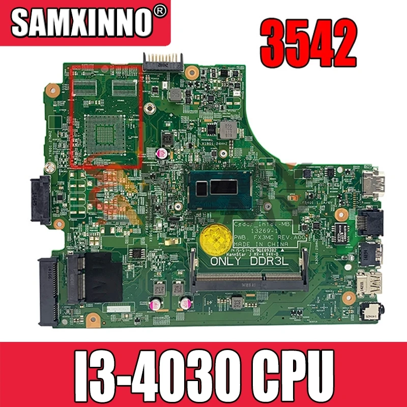 Akemy For DELL 3542 Laptop Motherboard With I3-4030 CPU CN-00XDMH 00XDMH 0XDMH 13269-1 PWB:FX3MC
Akemy For DELL 3542 Laptop Motherboard With I3-4030 CPU CN-00XDMH 00XDMH 0XDMH 13269-1 PWB:FX3MC