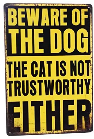 Beware Of The Dog The Cat Is Not Trustworthy Either Tin Sign, Funny Sign, Home Decor, Home Sign, Outdoor Sign
Beware Of The Dog The Cat Is Not Trustworthy Either Tin Sign, Funny Sign, Home Decor, Home Sign, Outdoor Sign