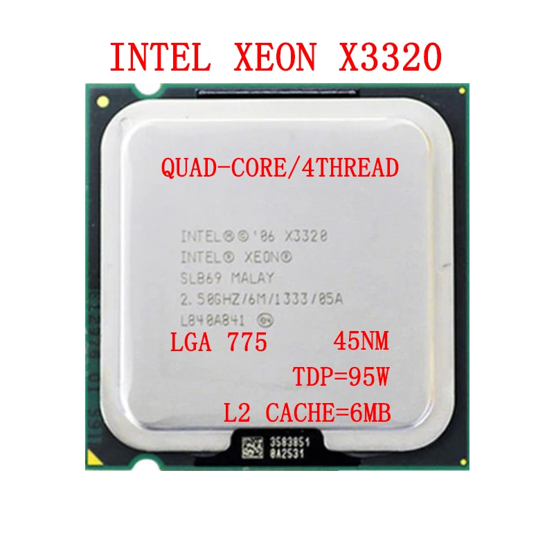 

Intel Xeon X3320 Quad-Core CPU 2.5 GHz 6M 95W LGA 775 Processor