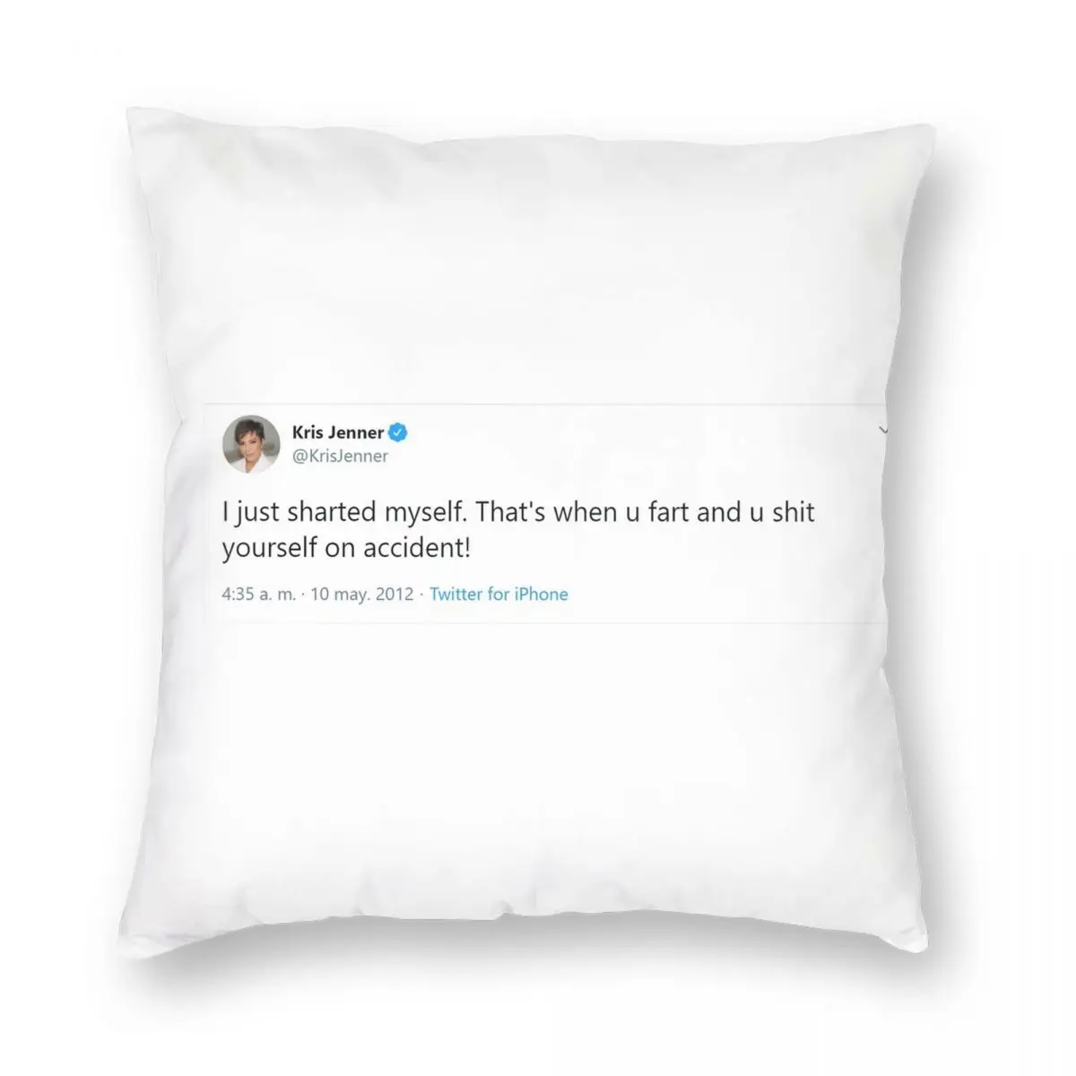 Kris Jenner I Just Sharted Myself Pillowcase Polyester Linen Velvet Creative Zip Decorative Sofa Seater Cushion Cover 18"
Kris Jenner I Just Sharted Myself Pillowcase Polyester Linen Velvet Creative Zip Decorative Sofa Seater Cushion Cover 18"