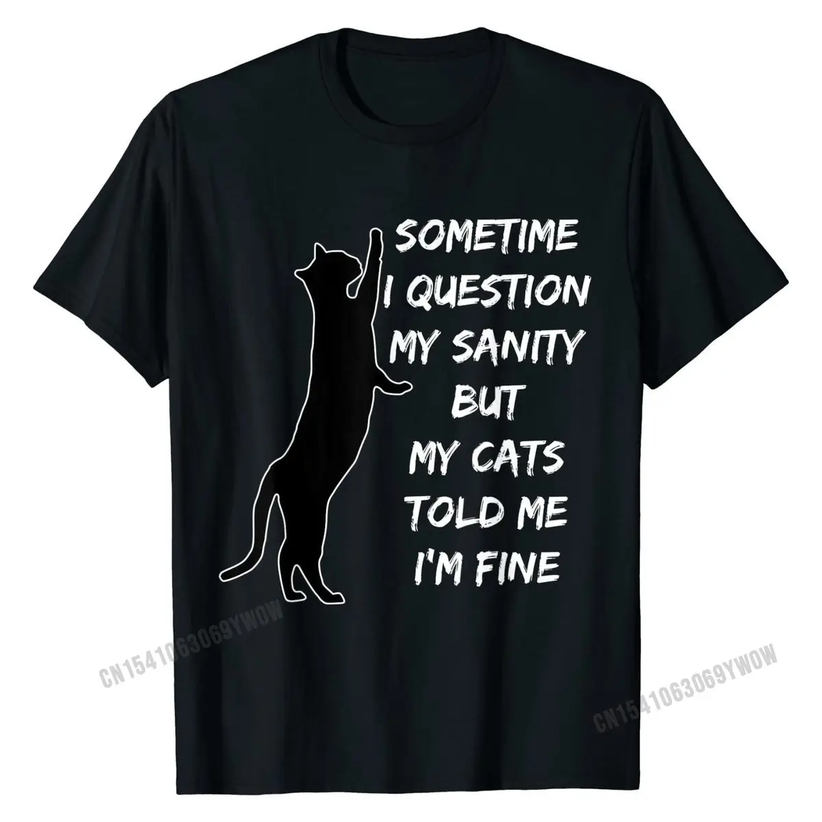 Sometime I Question My Sanity But My Cats Told Me I'm Fine T-Shirt Cotton Tops T Shirt Print Prevailing Fashionable Tshirts
Sometime I Question My Sanity But My Cats Told Me I'm Fine T-Shirt Cotton Tops T Shirt Print Prevailing Fashionable Tshirts