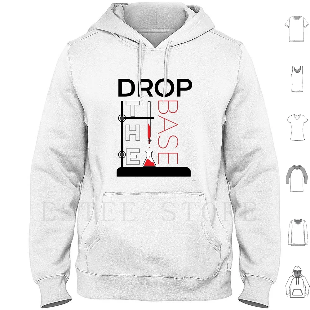 Drop The Base For Science Hoodies Long Sleeve Science Puns Science Science Science For Scientist Chemistry
Drop The Base For Science Hoodies Long Sleeve Science Puns Science Science Science For Scientist Chemistry