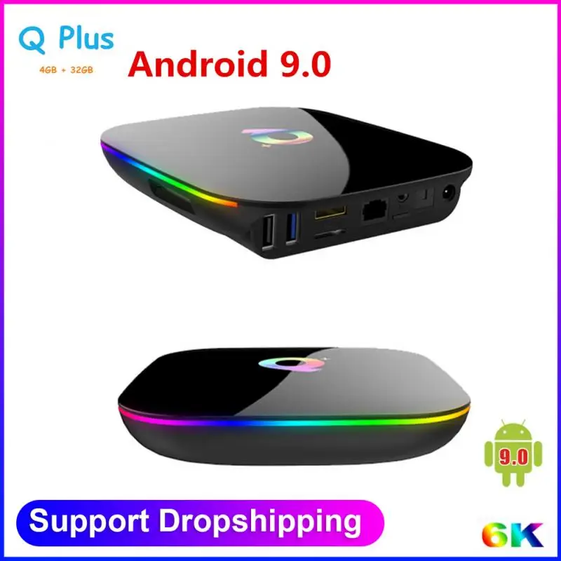 Q Plus Smart TV Box Android 9.0 TV Box 4GB RAM 32GB ROM Quad Core H.265 USB3.0 2.4G WiFi Set Top Box 6K TV BOX Media Player
Q Plus Smart TV Box Android 9.0 TV Box 4GB RAM 32GB ROM Quad Core H.265 USB3.0 2.4G WiFi Set Top Box 6K TV BOX Media Player