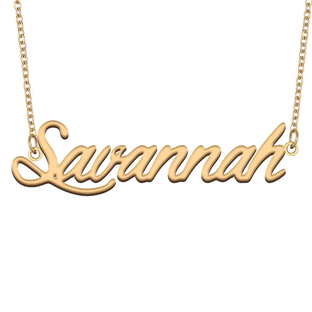 Savannah Name Necklace for Women Stainless Steel Jewelry Gold Plated Nameplate Pendant Femme Mother Girlfriend Gift
Savannah Name Necklace for Women Stainless Steel Jewelry Gold Plated Nameplate Pendant Femme Mother Girlfriend Gift