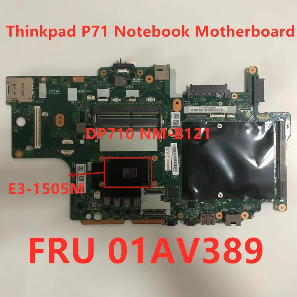 Laptop Mainboard For Lenovo Thinkpad P71 E3-1505M Notebook Motherboard DP710 NM-121 FRU 01AV389
Laptop Mainboard For Lenovo Thinkpad P71 E3-1505M Notebook Motherboard DP710 NM-121 FRU 01AV389