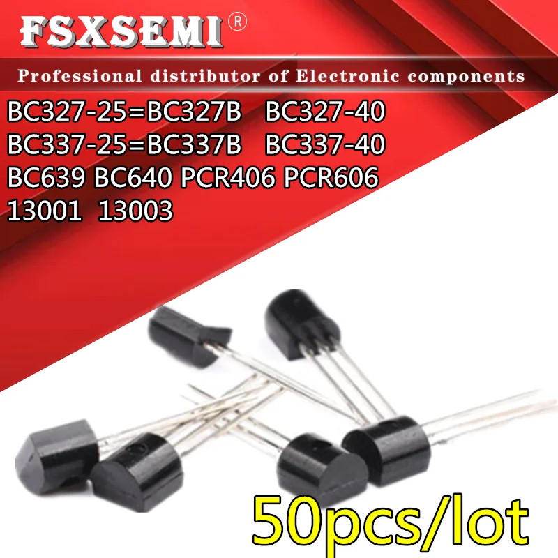 

50PCS BC327-25 BC327B BC327-40 BC337-25 BC337B BC337-40 BC639 BC640 PCR406 PCR606 MJE 13001 13003 TRANSISTOR TO-92