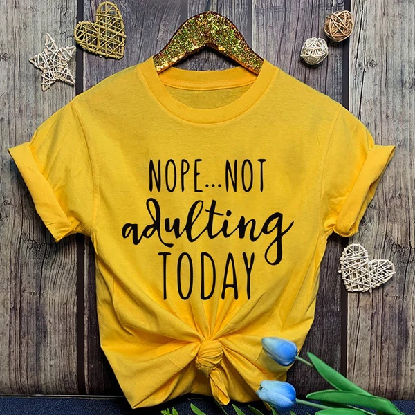 Nope not adulting today t shirt women fashion slogan grunge tumblr tees vintage party casual pure cotton girl gift young tops
Nope not adulting today t shirt women fashion slogan grunge tumblr tees vintage party casual pure cotton girl gift young tops