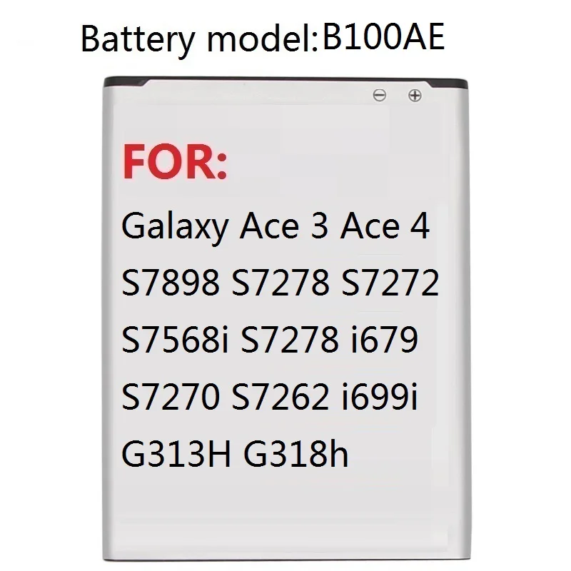 Battery B100AE For SAMSUNG Galaxy Ace 3 Ace 4 S7898 S7278 S7272 S7568i S7278 i679 S7270 S7262 i699i G313H G318h
Battery B100AE For SAMSUNG Galaxy Ace 3 Ace 4 S7898 S7278 S7272 S7568i S7278 i679 S7270 S7262 i699i G313H G318h