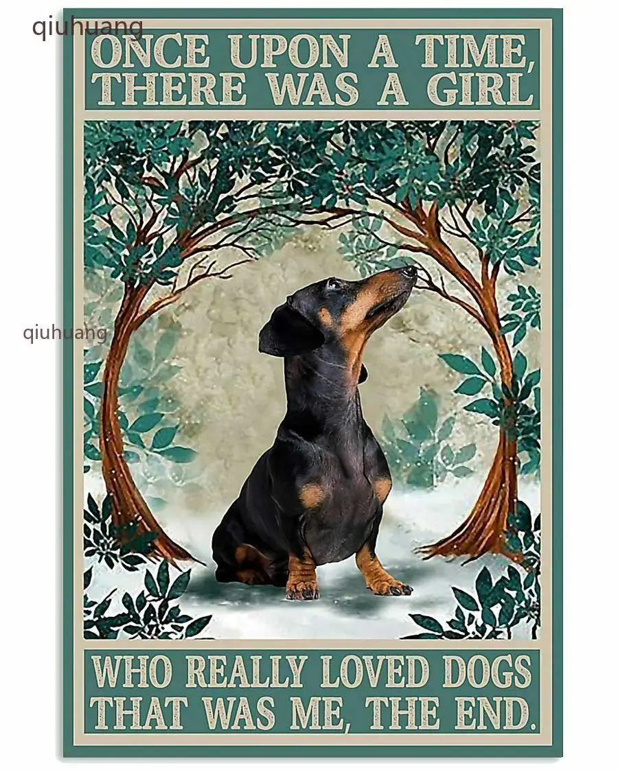 Dachshund Once Upon A Time Who Really Loved Dogs Retro Tin Sign for Street Garage Family Cafe Bar Door Wall Decorator Metal Tin 
Dachshund Once Upon A Time Who Really Loved Dogs Retro Tin Sign for Street Garage Family Cafe Bar Door Wall Decorator Metal Tin