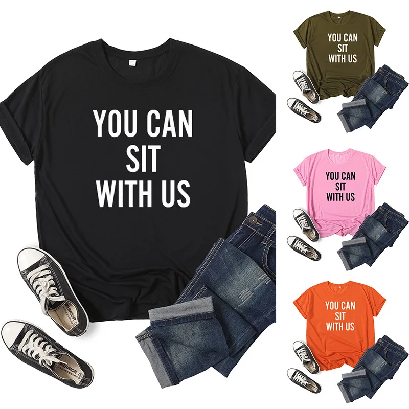 You Can Sit with Us Letter Print Women T Shirt Short Sleeve O Neck Loose Women Tshirt Ladies Tee Shirt Tops Camisetas Mujer
You Can Sit with Us Letter Print Women T Shirt Short Sleeve O Neck Loose Women Tshirt Ladies Tee Shirt Tops Camisetas Mujer