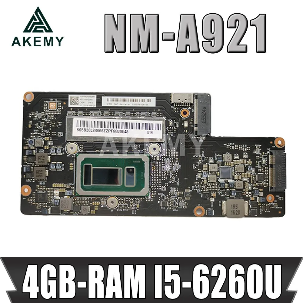 Akemy NM-A921 original mainboard for Lenovo YOGA 900-13IK2 with 4GB-RAM I5-6260U Laptop motherboard
Akemy NM-A921 original mainboard for Lenovo YOGA 900-13IK2 with 4GB-RAM I5-6260U Laptop motherboard