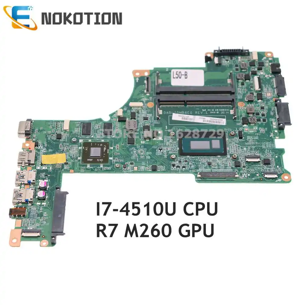 NOKOTION для ноутбука TOSHIBA Satellite L50 L50-B L55, материнская плата для ноутбука версии R7 M260, 30-контактный разъем экрана A000300090 DABLIDMB8E0
NOKOTION для ноутбука TOSHIBA Satellite L50 L50-B L55, материнская плата для ноутбука версии R7 M260, 30-контактный разъем экрана A000300090 DABLIDMB8E0