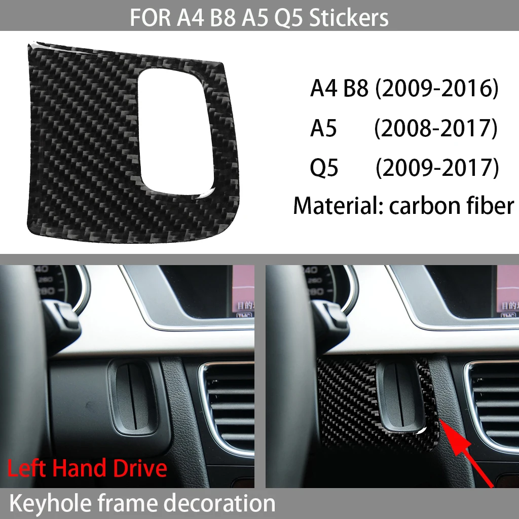 Carbon fiber car interior, keyhole panel frame decoration, suitable FOR Audi A4 B8 A5 Q5 2009-2016 car stickers;
Carbon fiber car interior, keyhole panel frame decoration, suitable FOR Audi A4 B8 A5 Q5 2009-2016 car stickers;