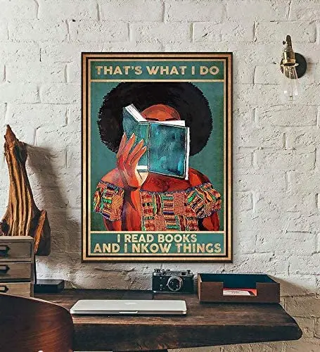 That's What I Do I Read Books and I Know Things Poster Books African American Love Reading Wall Art Best Gift Vintage Metal Sign
That's What I Do I Read Books and I Know Things Poster Books African American Love Reading Wall Art Best Gift Vintage Metal Sign