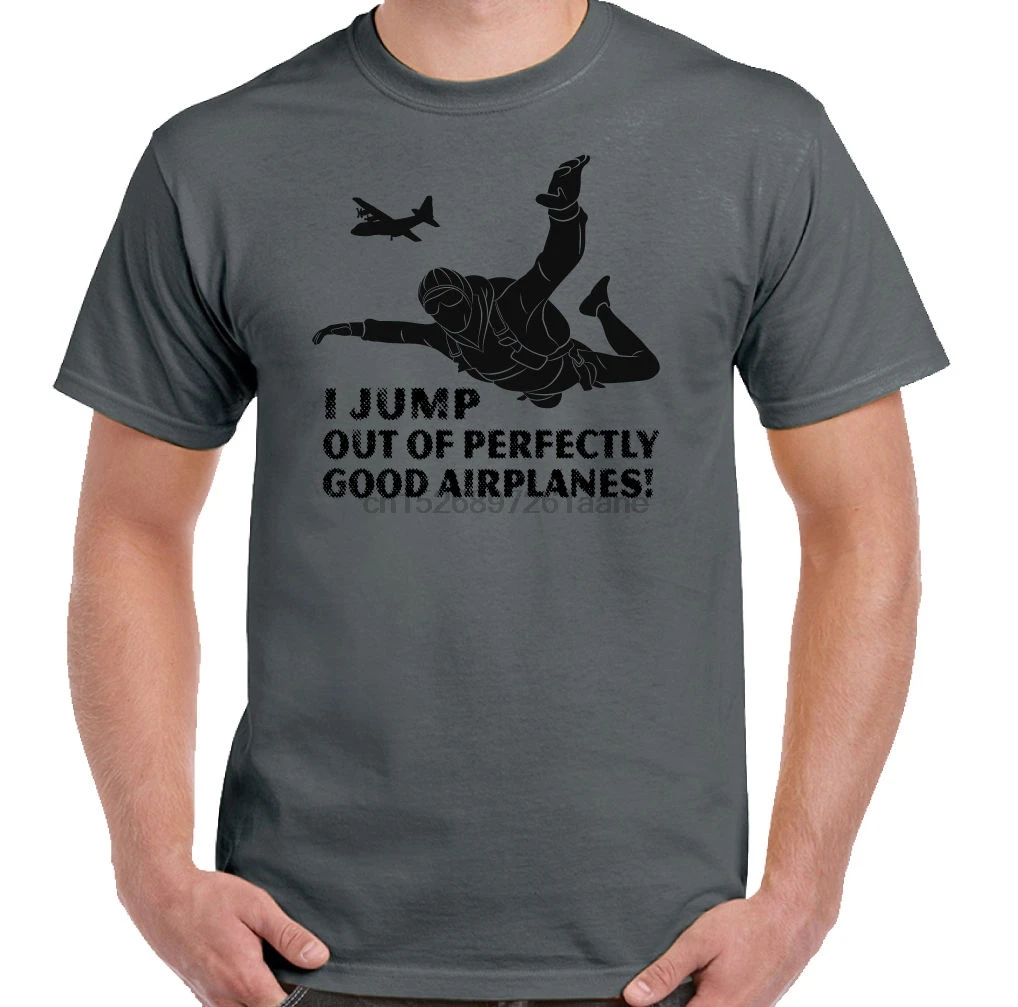 

I Jump Out Of Perfectly Good Airplanes Mens Funny Parachuting Skydiving T-Shirt