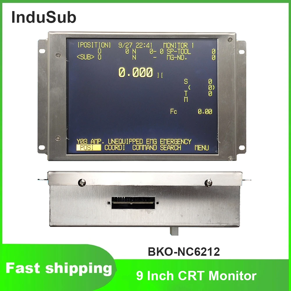 BKO-NC6212 9 Inch CRT Monitor Operating Panel LCD Display for M50 M64 M64S E60 E68 CNC System New Original
BKO-NC6212 9 Inch CRT Monitor Operating Panel LCD Display for M50 M64 M64S E60 E68 CNC System New Original