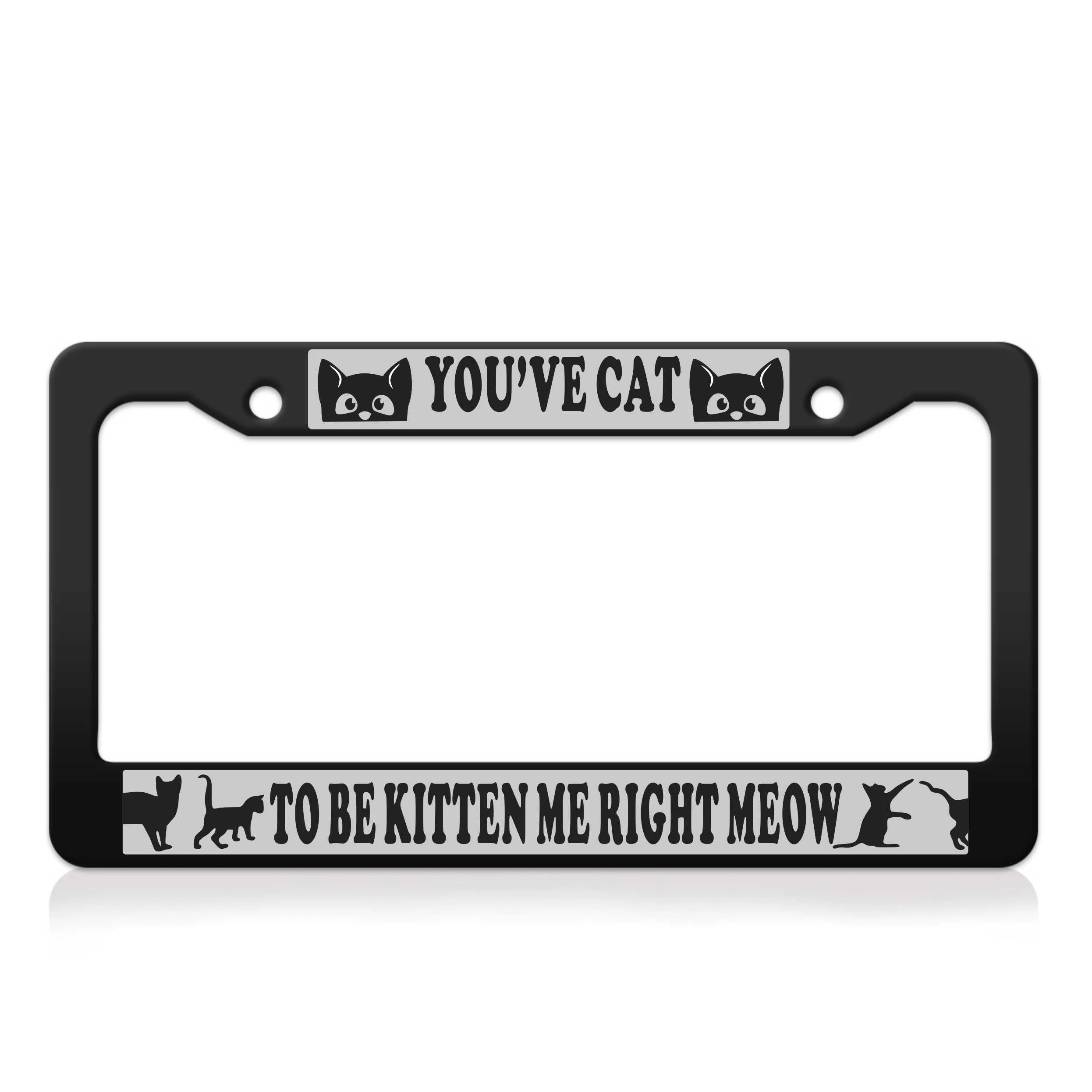 You've Cat to Be Kitten Me Right Meow License Plate Frame License Tag Holder with Screw Caps
You've Cat to Be Kitten Me Right Meow License Plate Frame License Tag Holder with Screw Caps