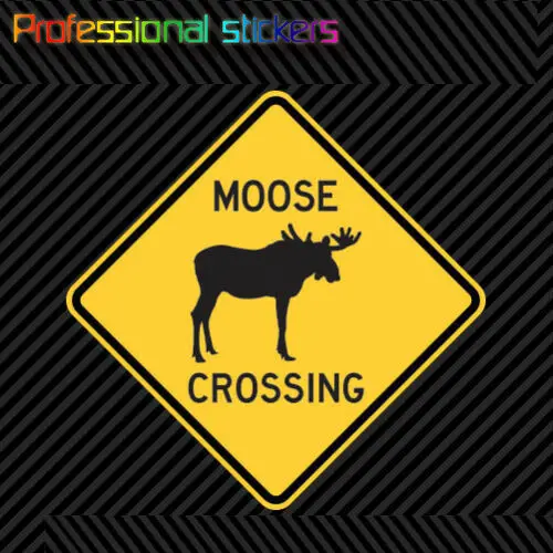 

Moose Crossing Sign Sticker Die Cut Vinyl Elk Hunt Hunter Hunting Stickers for Car, RV, Laptops, Motorcycles