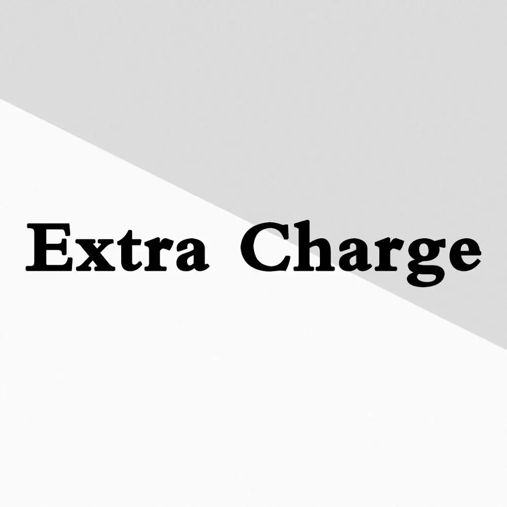 Extra delivery charge
Extra delivery charge