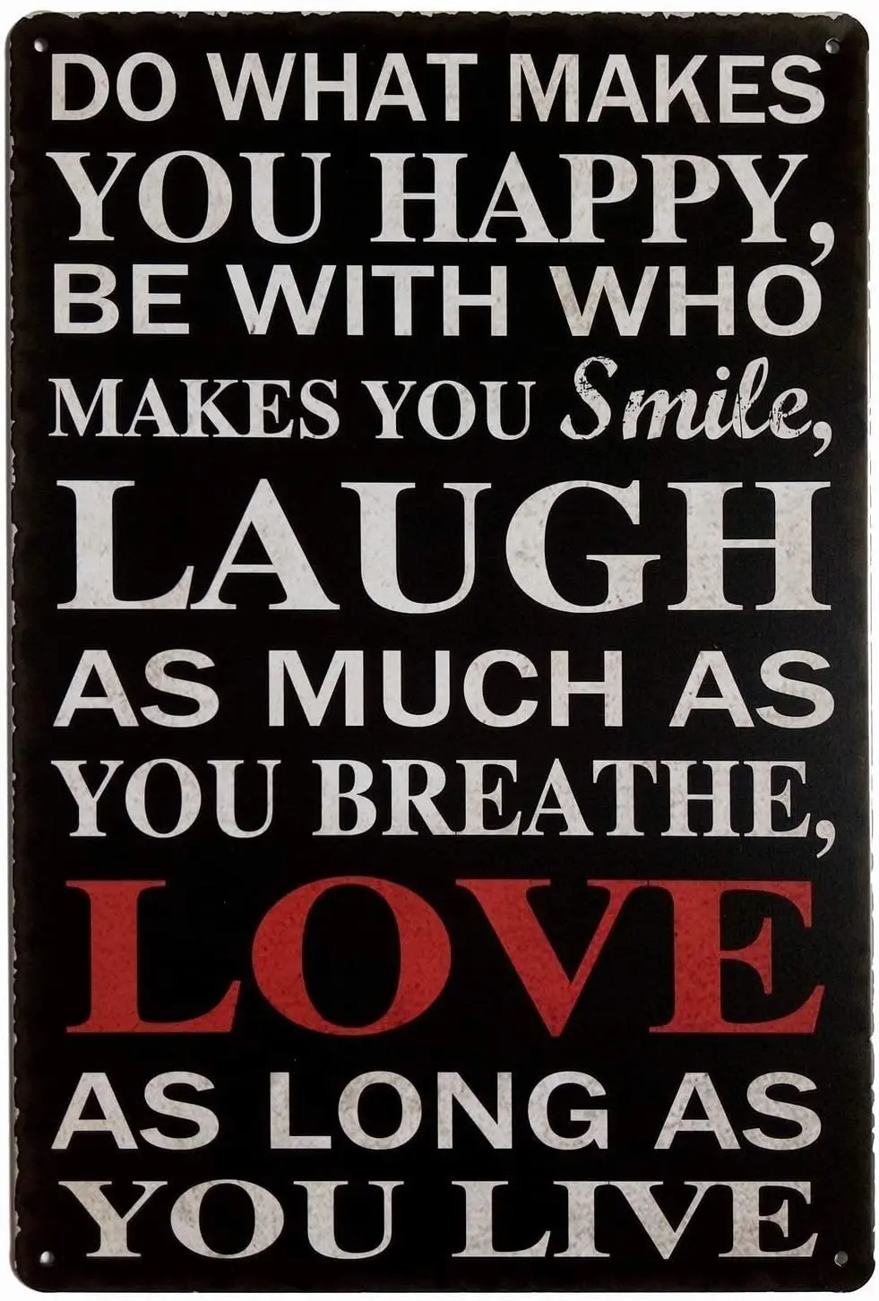 Do What Makes You Happy Smile Laugh Love Live Fun Saying, Metal Aluminum Sign Wall Decor Man Cave Bar
Do What Makes You Happy Smile Laugh Love Live Fun Saying, Metal Aluminum Sign Wall Decor Man Cave Bar