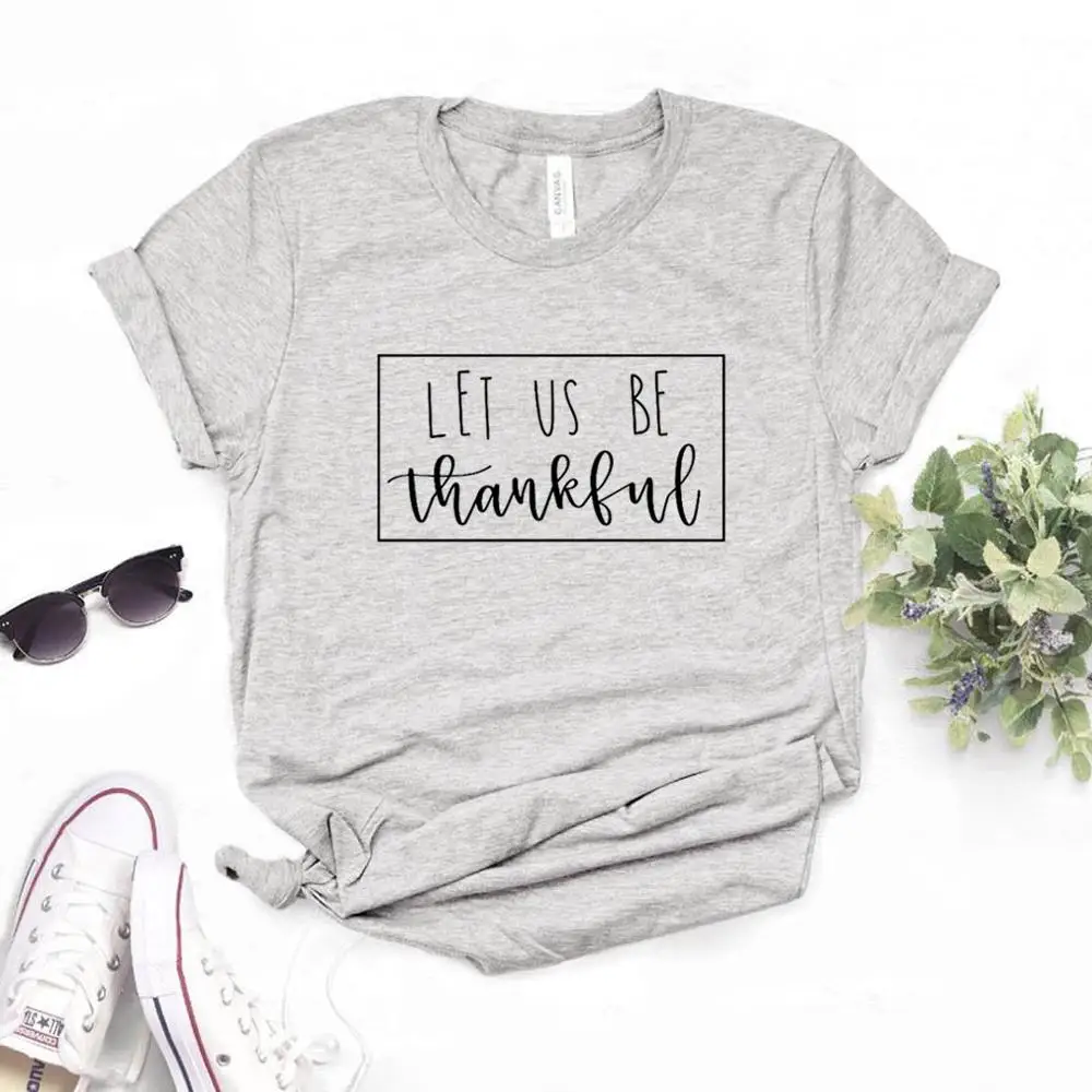 Let us be Thankful square Women tshirt Cotton Hipster Funny t-shirt Gift Lady Yong Girl 6 Color Top Tee ZY-697
Let us be Thankful square Women tshirt Cotton Hipster Funny t-shirt Gift Lady Yong Girl 6 Color Top Tee ZY-697