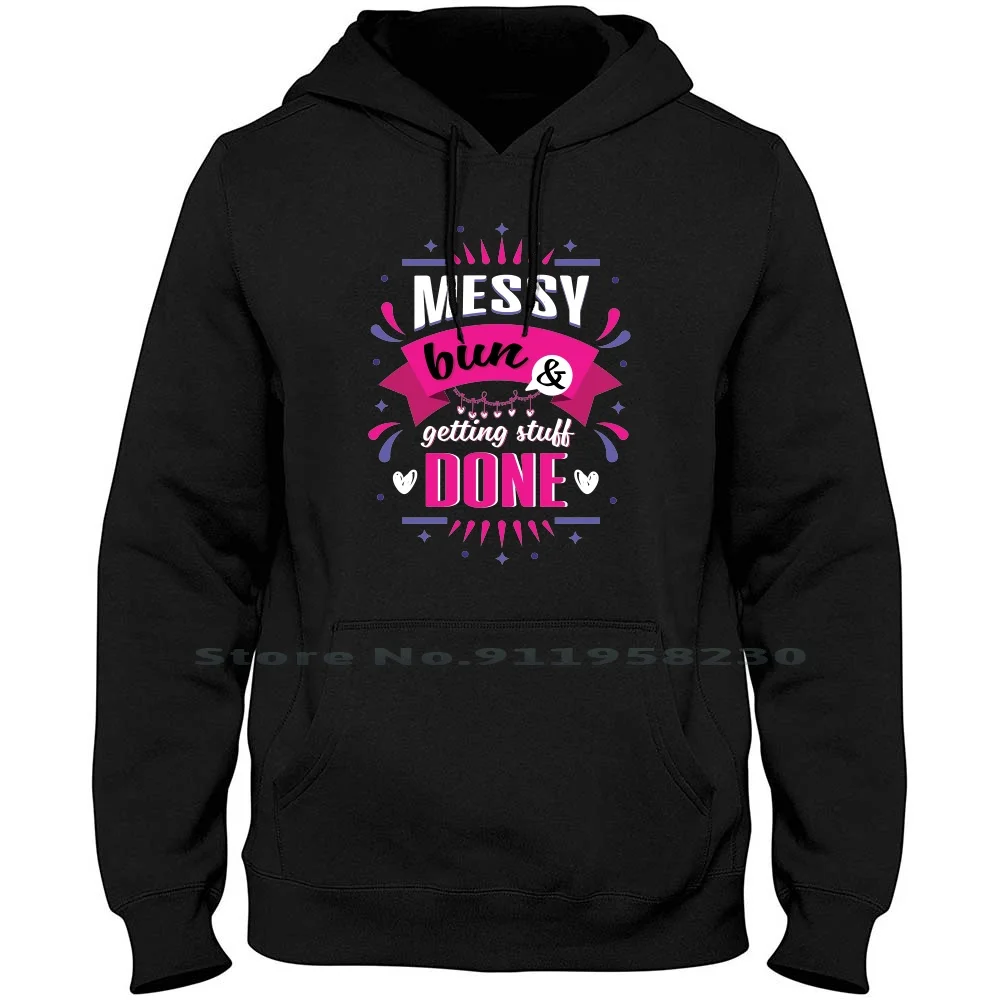 Messy Bun & Getting Stuff Done Hoodie Sweater Cotton Children Daughter Mother Female Stuff Child Mommy Mess Male Done Son One
Messy Bun & Getting Stuff Done Hoodie Sweater Cotton Children Daughter Mother Female Stuff Child Mommy Mess Male Done Son One