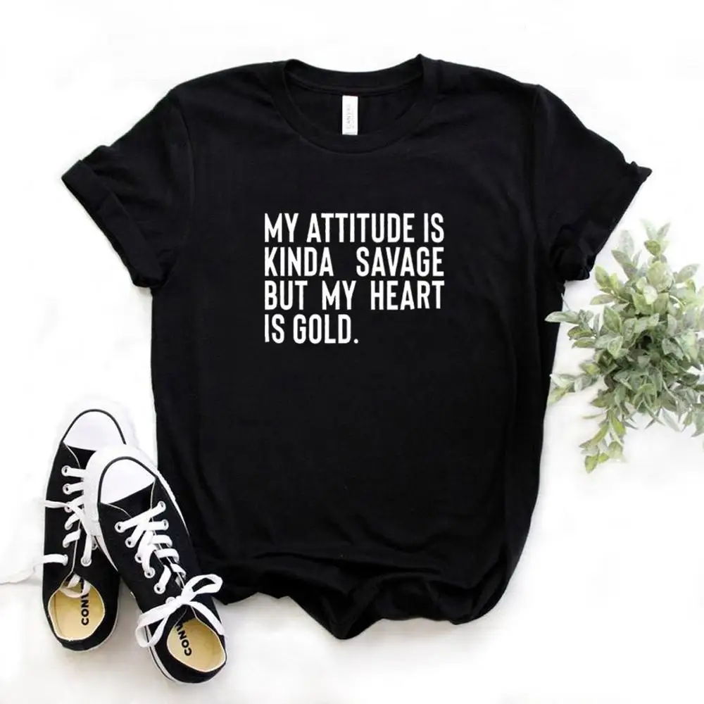 My attitude is kinda savage but my heart is gold Women tshirt Cotton Hipster Funny t-shirt Gift Lady Yong Girl Top Tee ZY-551
My attitude is kinda savage but my heart is gold Women tshirt Cotton Hipster Funny t-shirt Gift Lady Yong Girl Top Tee ZY-551