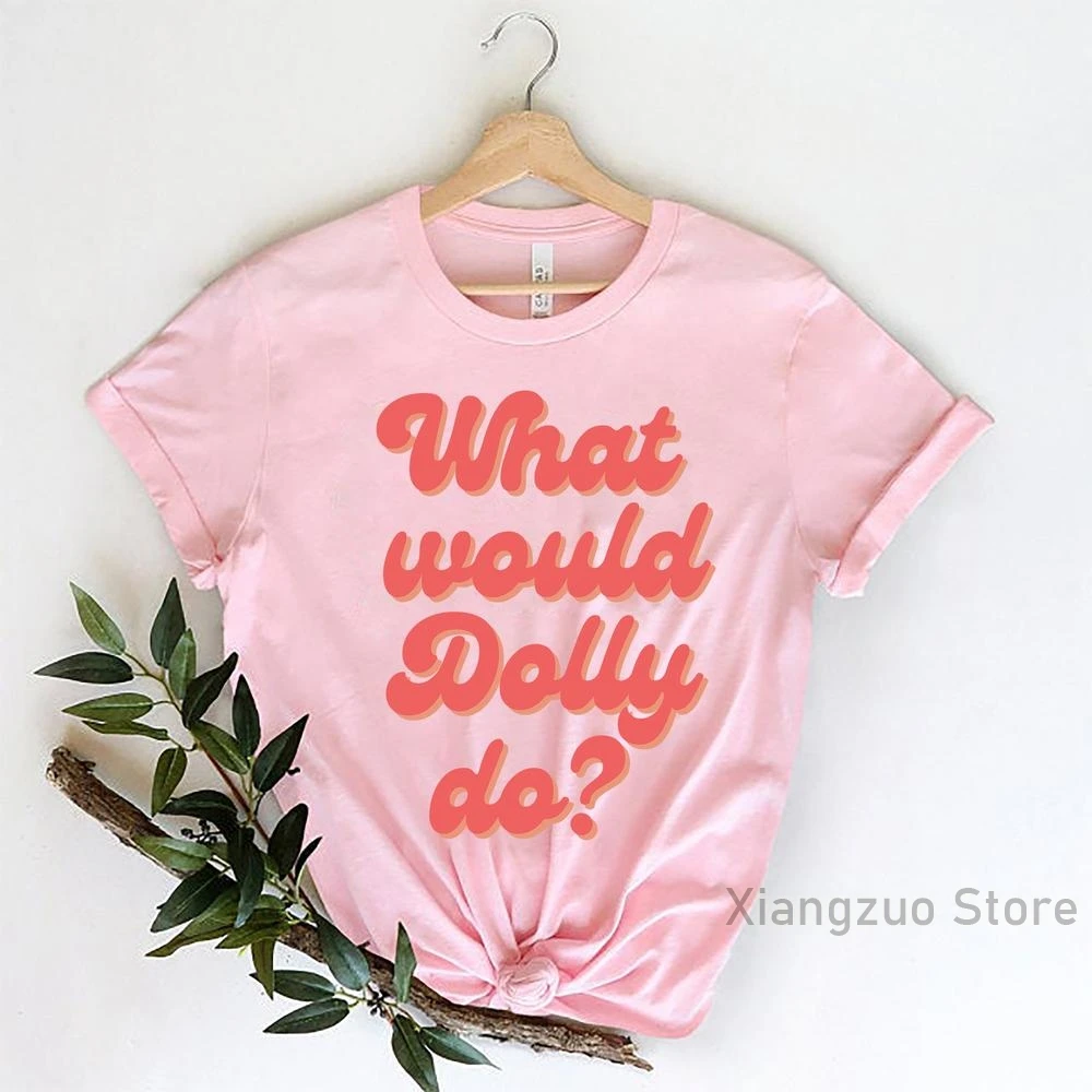 Что бы Долли сделать футболка Партон рубашка Нэшвилл кантри музыка любимый